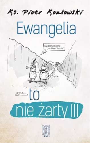 Ewangelia to nie żarty III - Ks. Piotr Kozłowski