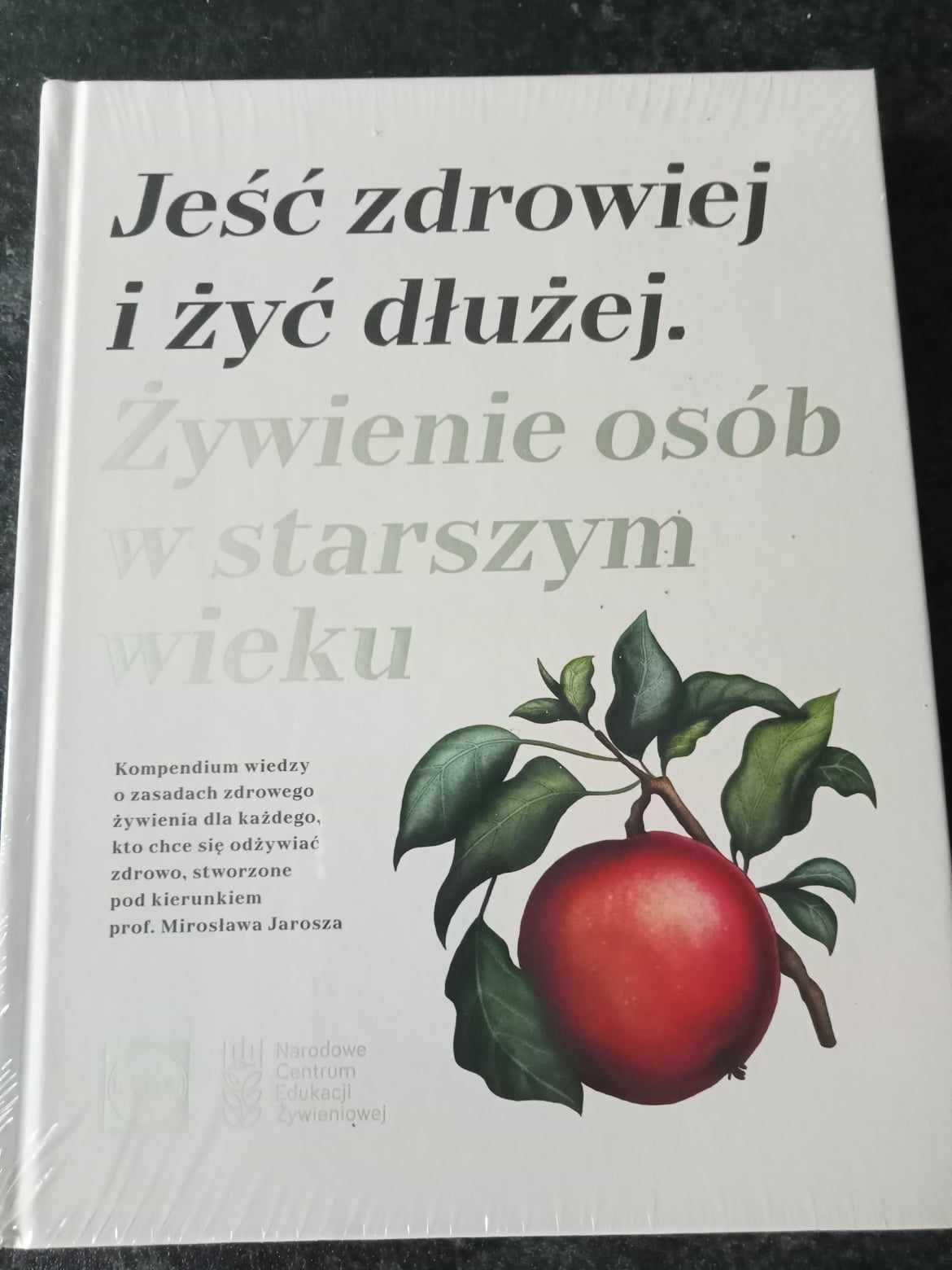 Książka nowa "Jeść zdrowiej... Żywienie osób w starszym wieku"