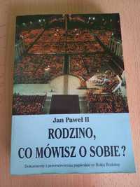 Jan Paweł 2 Dokumenty i przemówienia Rodzino co mówisz o sobie