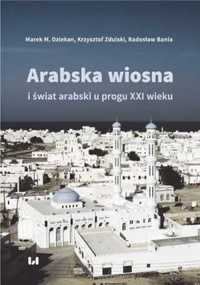 Arabska Wiosna i świat arabski u progu XXI wieku - praca zbiorowa