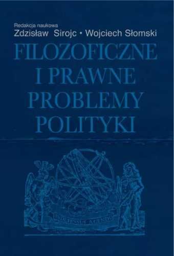 Filozoficzne i prawne problemy polityki - praca zbiorowa