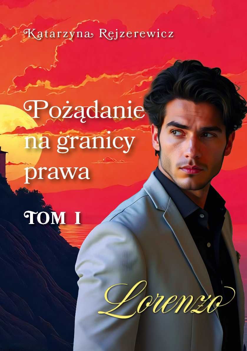 Pożądanie na granicy prawa - Tom 1 - Lorenzo - PRZEDSPRZEDAŻ