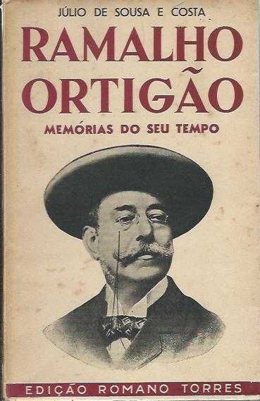 Ramalho Ortigão – Memórias do seu tempo-Júlio de Sousa e Costa