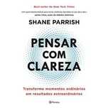 Pensar com Clareza, Shane Parrish