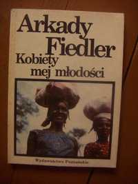 Arkady Fiedler - Kobiety mej młodości