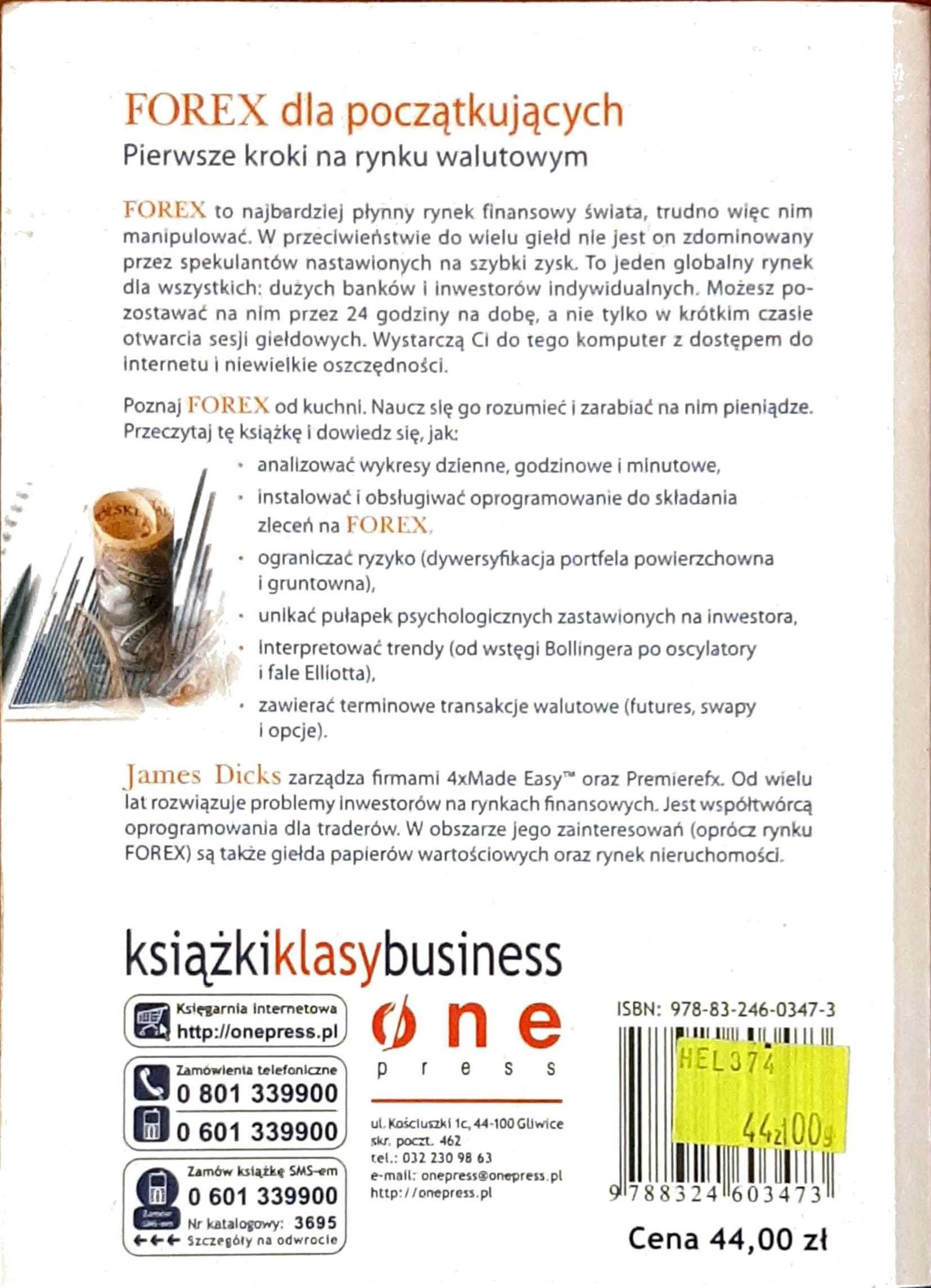 J. Dicks.
Forex dla początkujących. Pierwsze kroki na rynku walutowym.