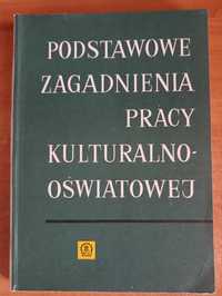 "Podstawowe zagadnienia pracy kulturalno-oświatowej"