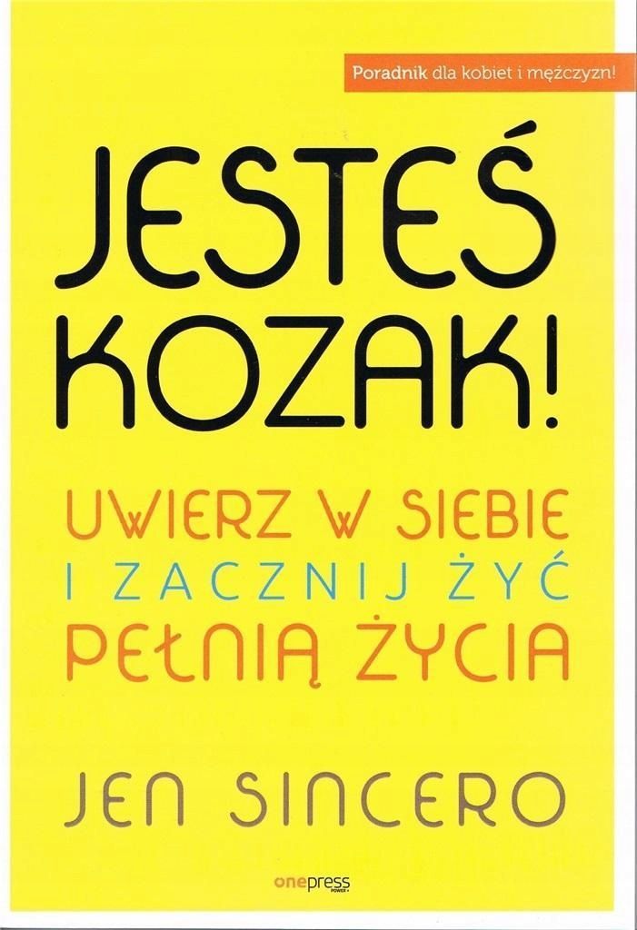 Jesteś Kozak! Uwierz W Siebie I Zacznij Żyć..