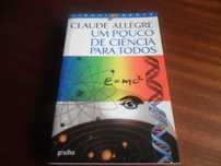 "Um Pouco de Ciência Para Todos" de Claude Allègre - 1ª Edição de 2005