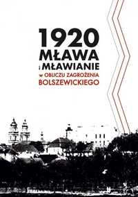 1920 Mława i mławianie w obliczu zagrożenia bolszewickiego