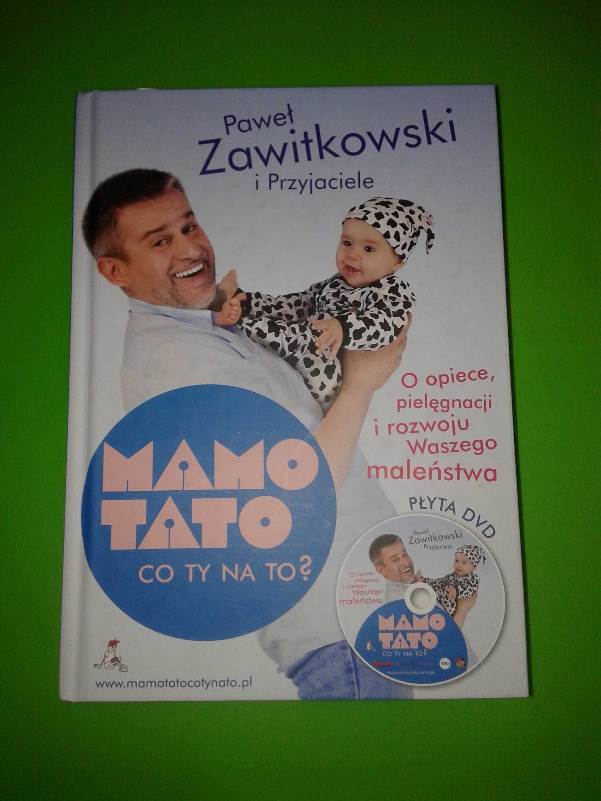 Mamo tato co ty na to? O opiece i rozwoju maleństwa + DVD