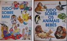 Tudo Sobre Mim. e Tudo Sobre Os Animais Bebés. 2 livros