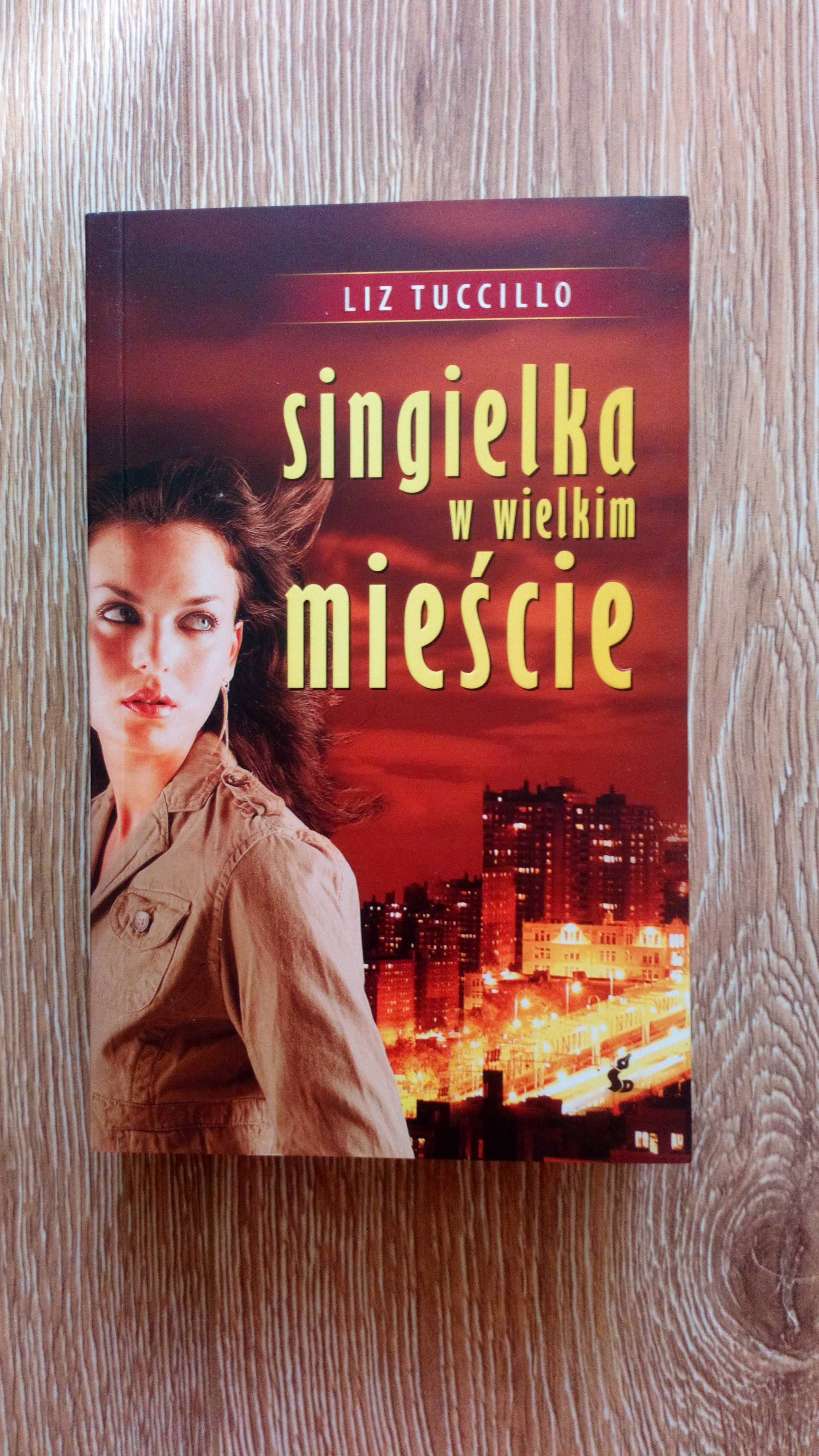 Singielka w wielkim mieście - Liz Tuccillo