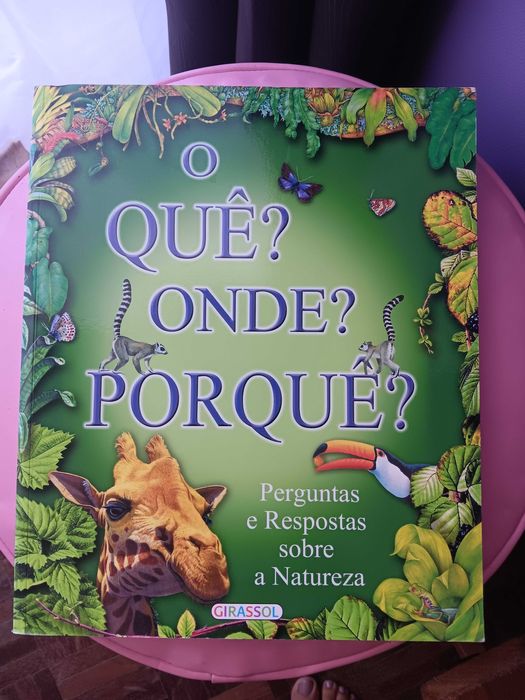 Livro O Quê? Onde? Porquê? Perguntas respostas sobre a natureza