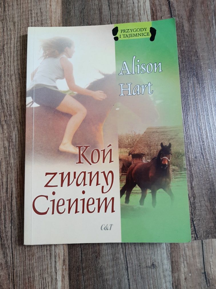 "Koń zwany Cieniem" Alison Hart