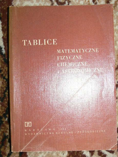Tablice matematyczne fizyczne chemiczne i astronomiczne