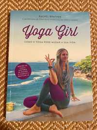 Yoga Girl Como o yoga pode mudar a sua vida Rachel Brathen