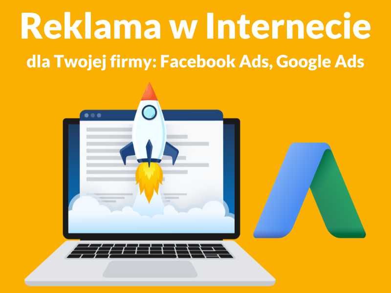 Reklama w Internecie, Facebook Ads, Google Ads