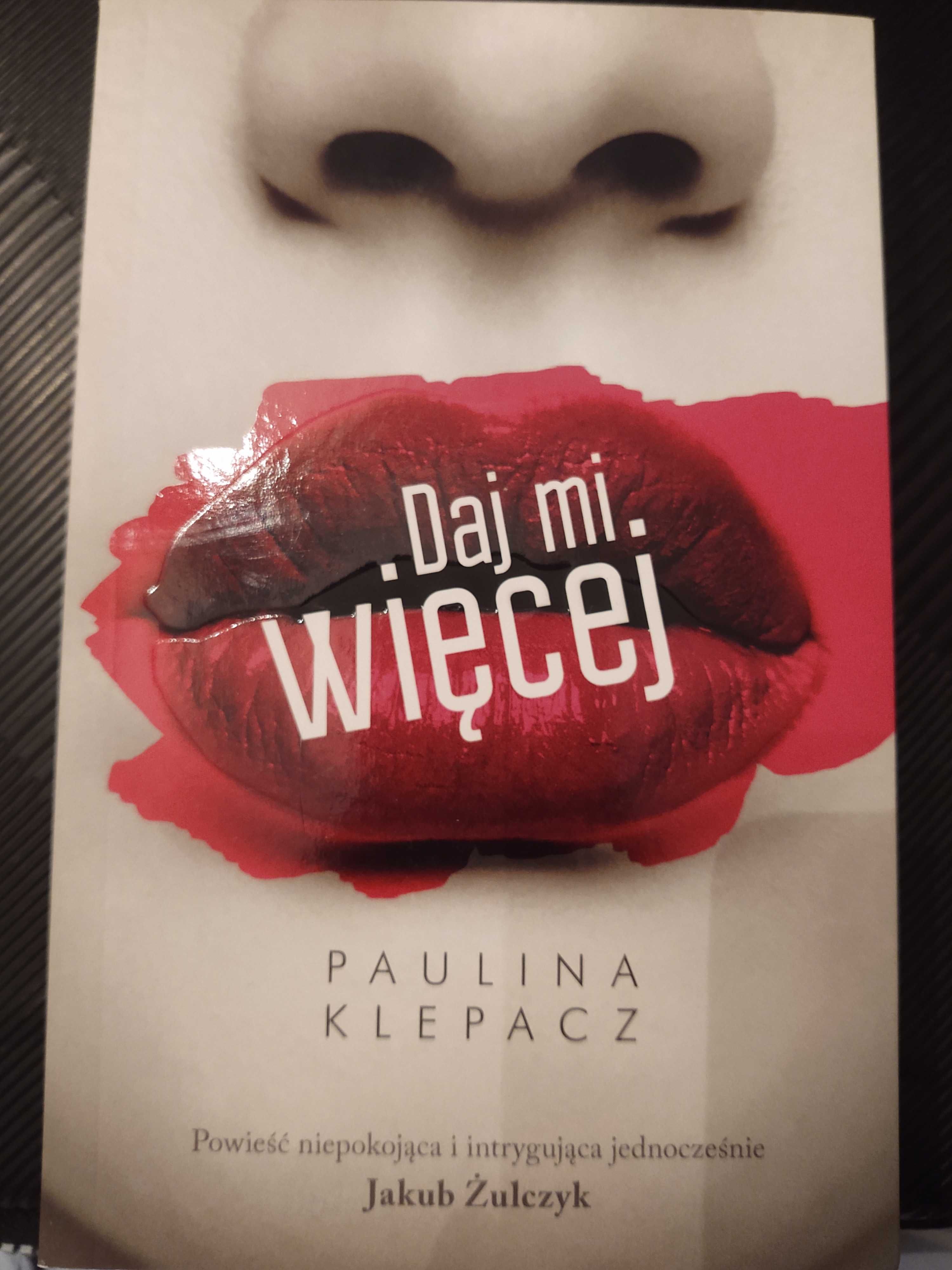 Daj mi więcej - Paulina Klepacz