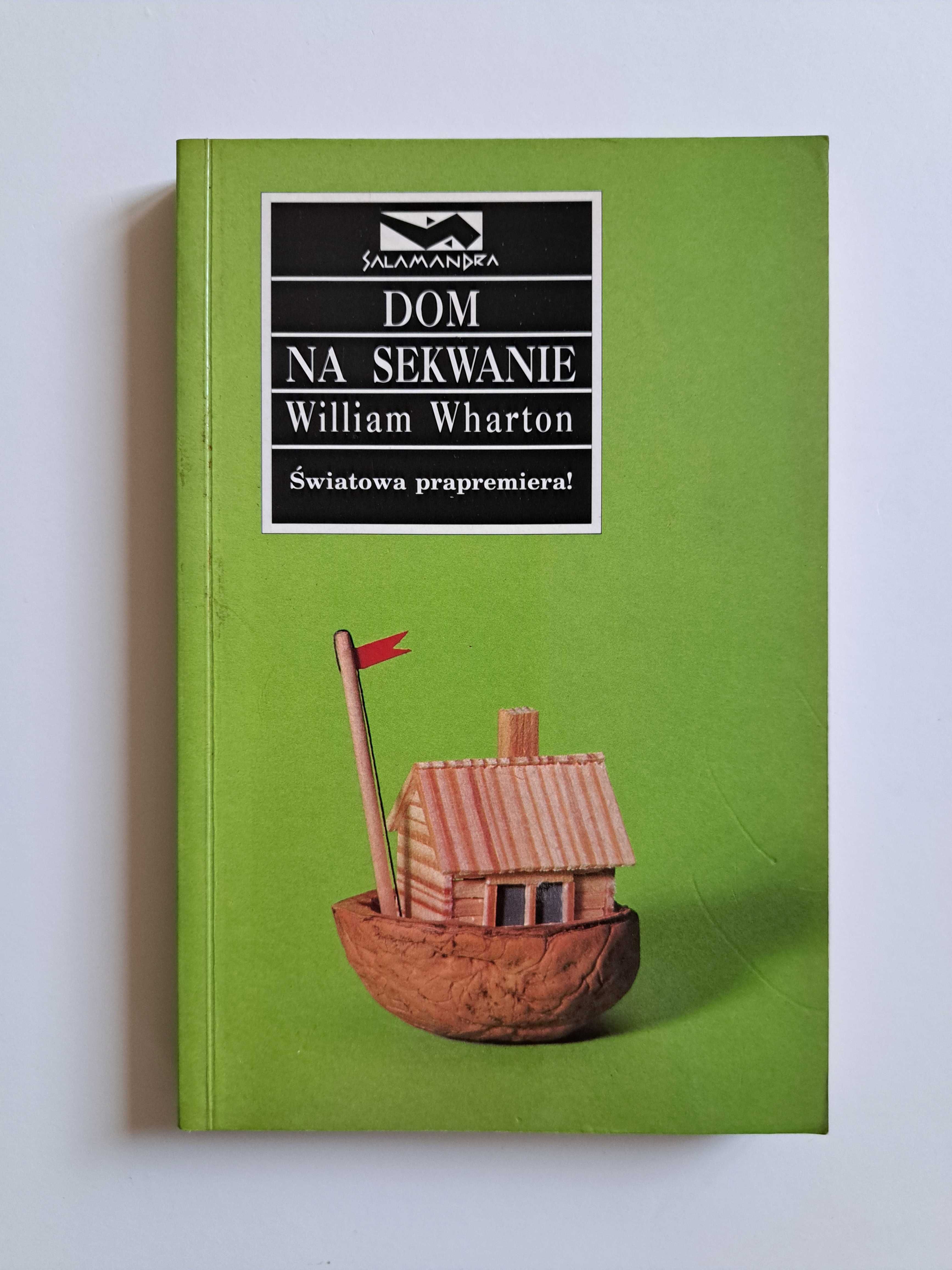 William Wharton "Dom na Sekwanie" i "Spóźnieni kochankowie"