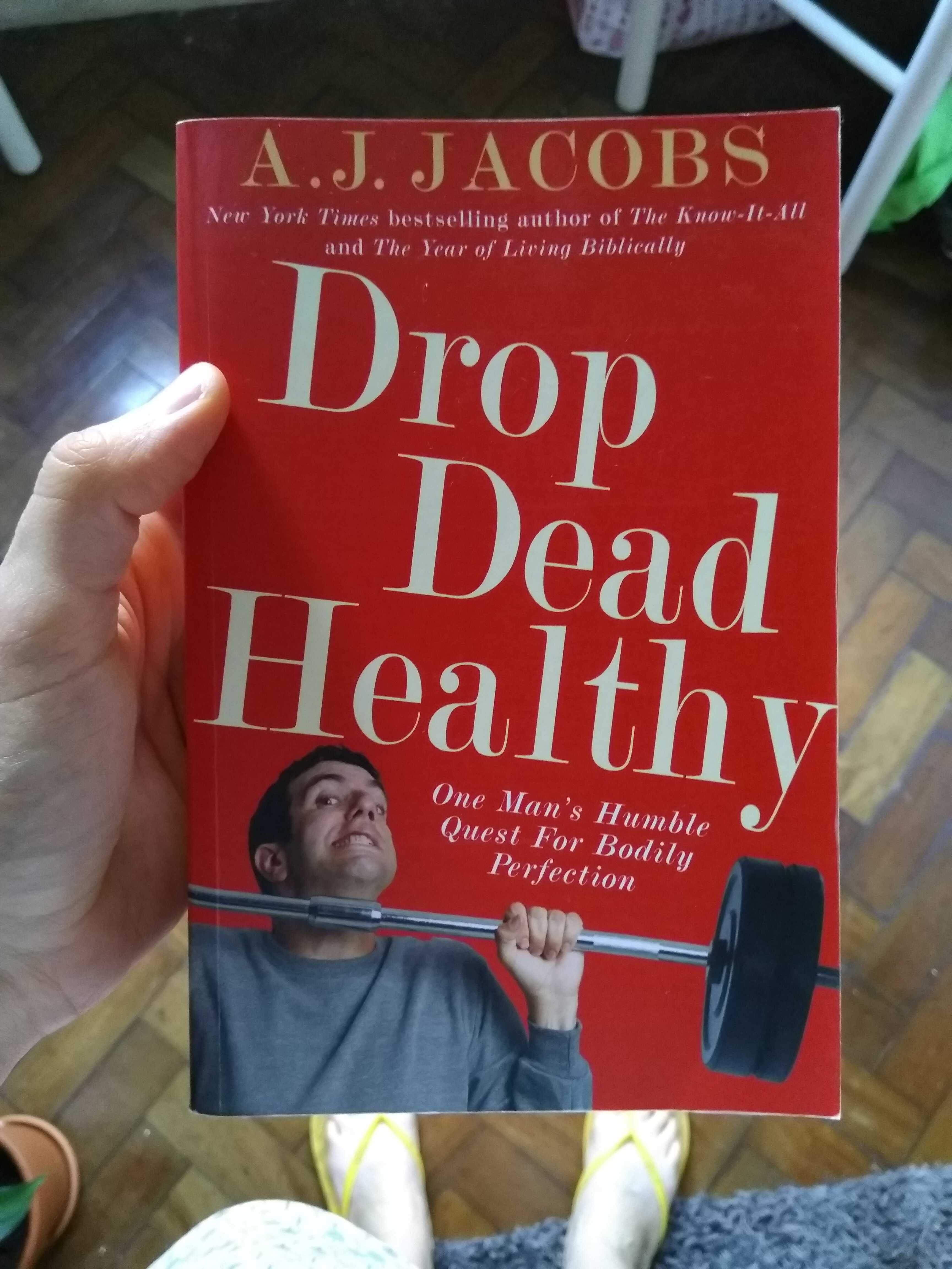 Drop Dead Healthy, A. J. Jacobs