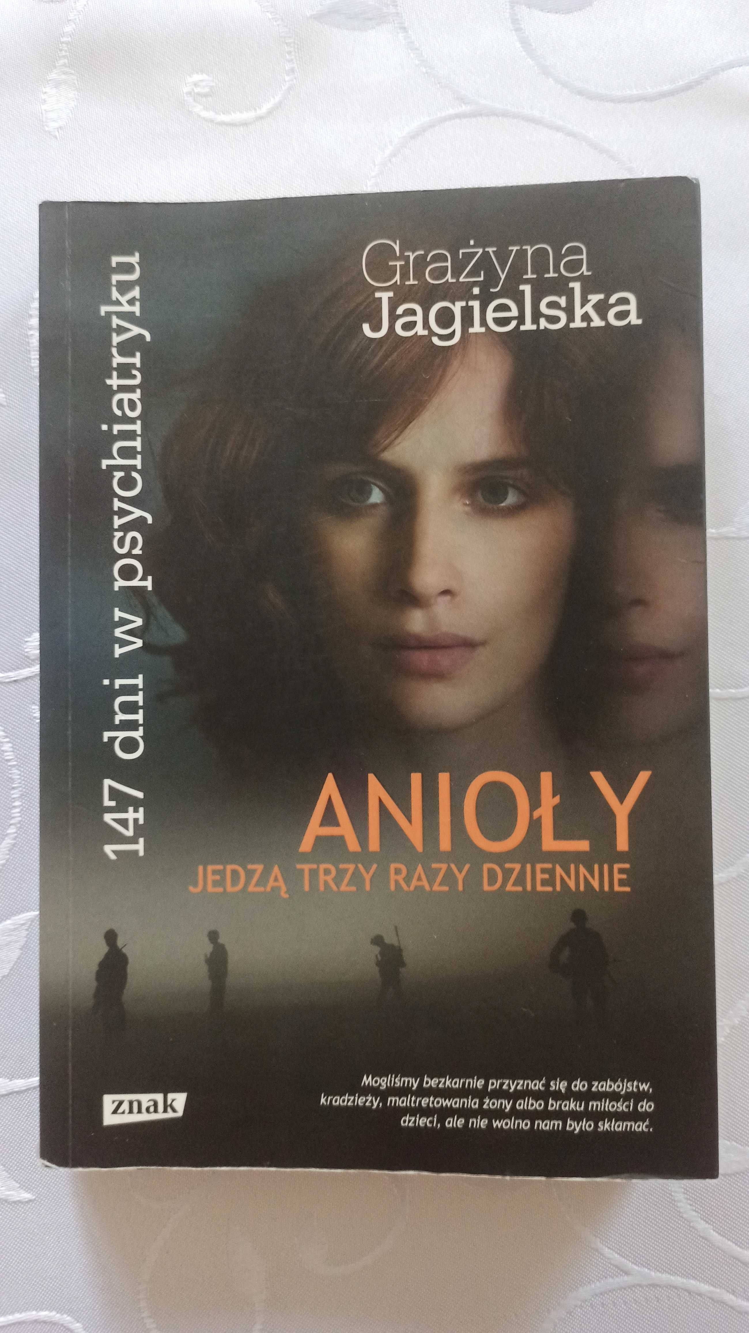 Anioły jedzą trzy razy dziennie - Grażyna Jagielska