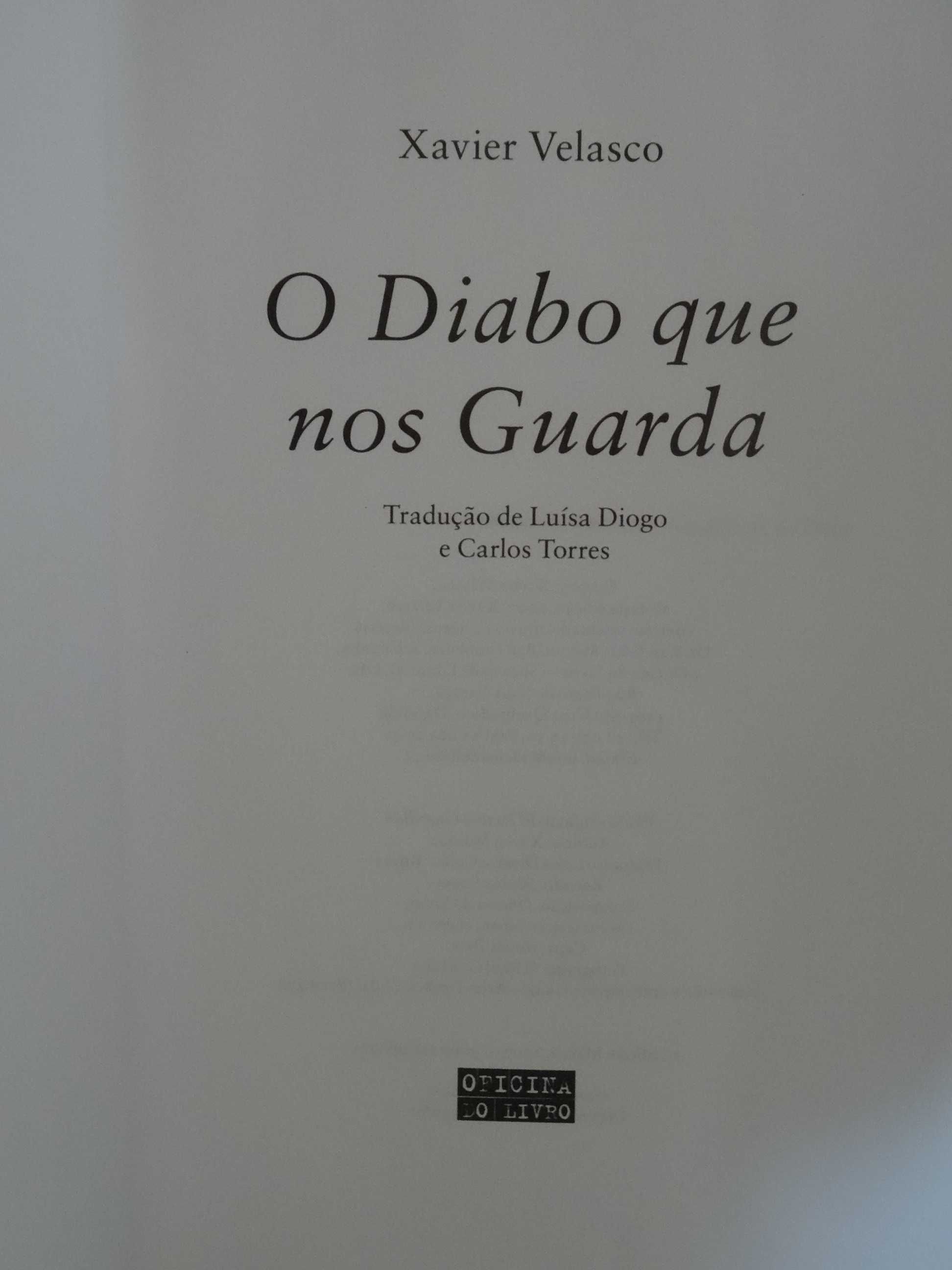 O Diabo que nos Guarda de Xavier Velasco - 1ª Edição