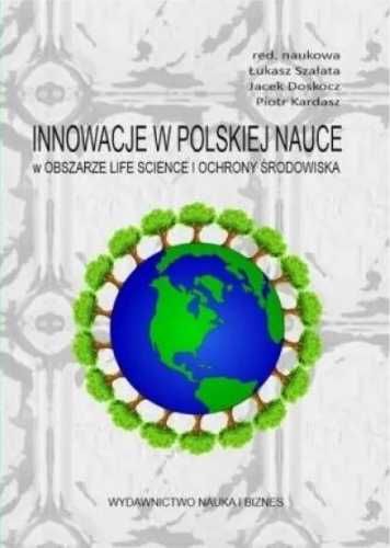 Innowacje w pol. nauce w obszarze life science. - red. Łukasz Szałata