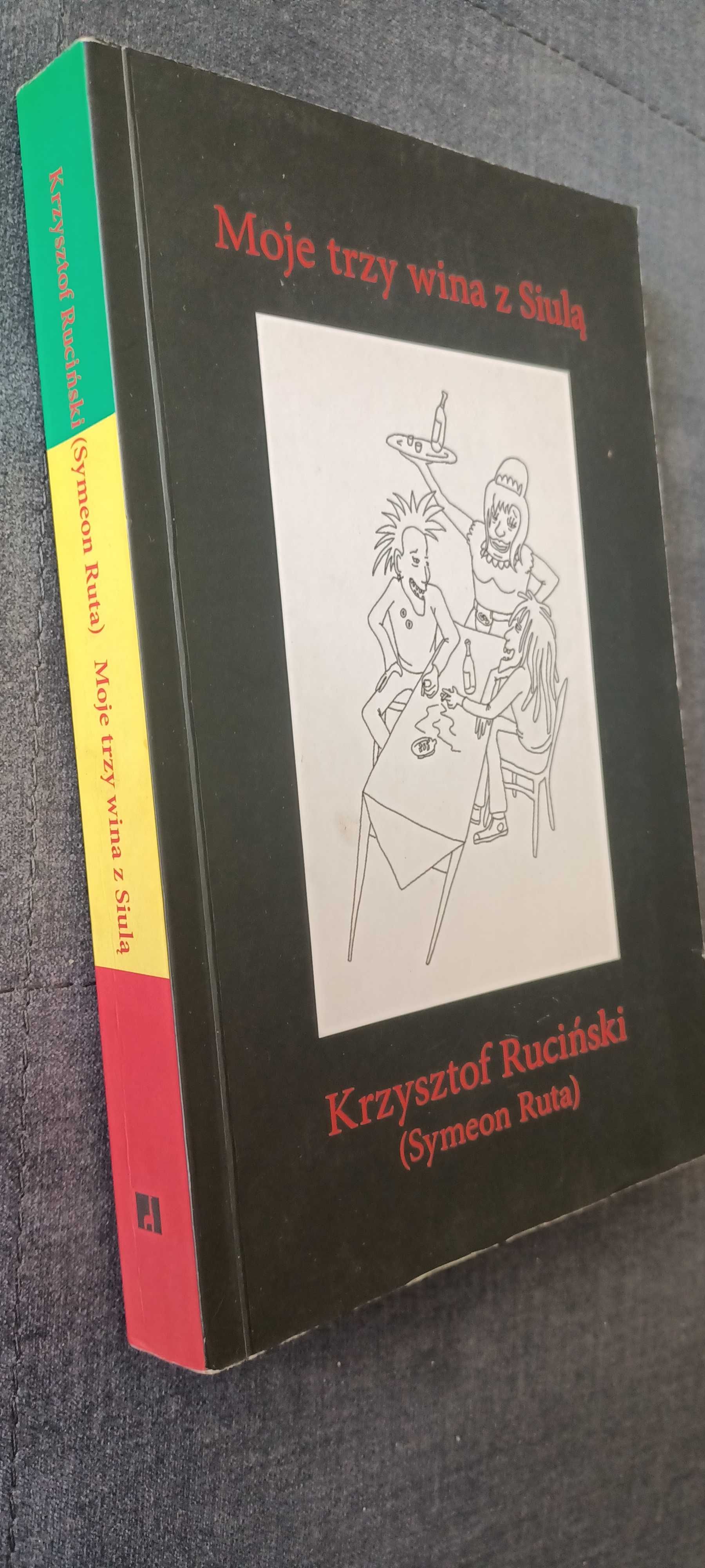 Krzysztof Ruciński (Symeon Ruta)- Moje trzy wina z Siulą