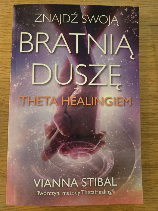 Znajdz swoja bratnia dusze z theta healingiem  Vivianna Stibal