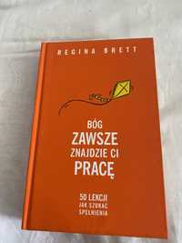 Bóg zawsze znajdzie ci pracę.R.Brett