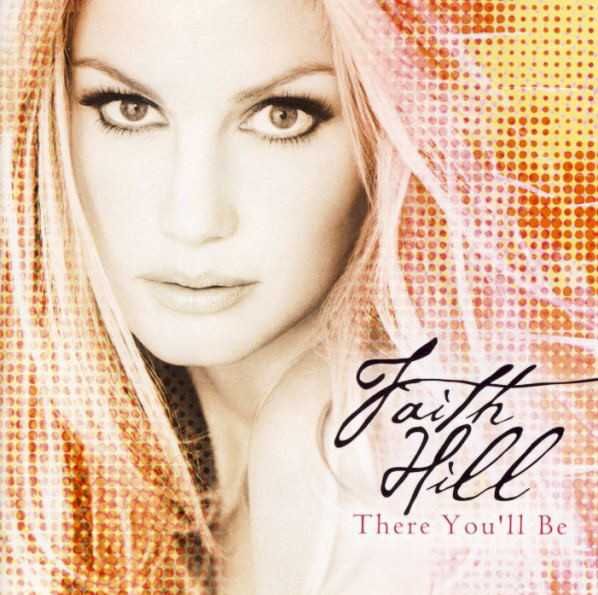 Faith Hill, There You´ll Be