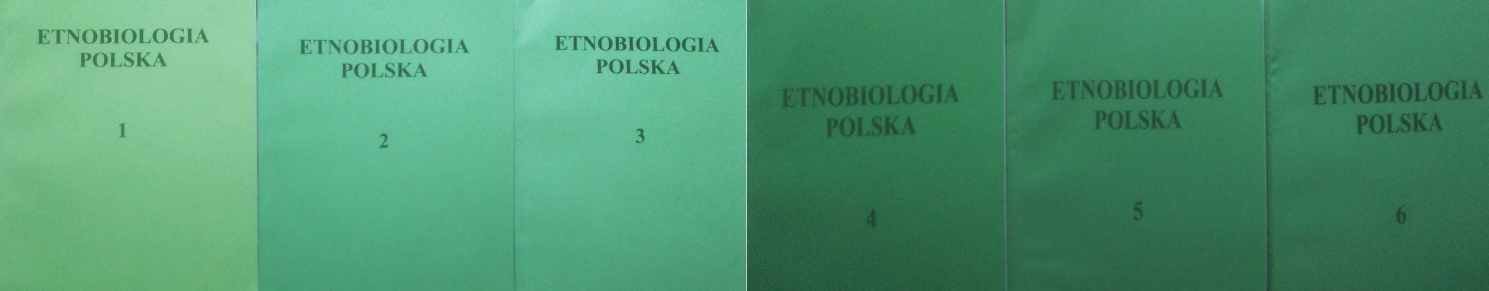 Etnobiologia Polska Rozprawy naukowe tom 1-6 Komplet