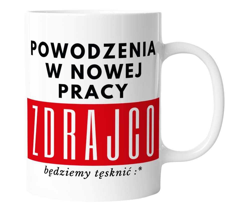 Kubek na prezent POWODZENIA W NOWEJ PRACY dla kolegi z pracy, śmieszny