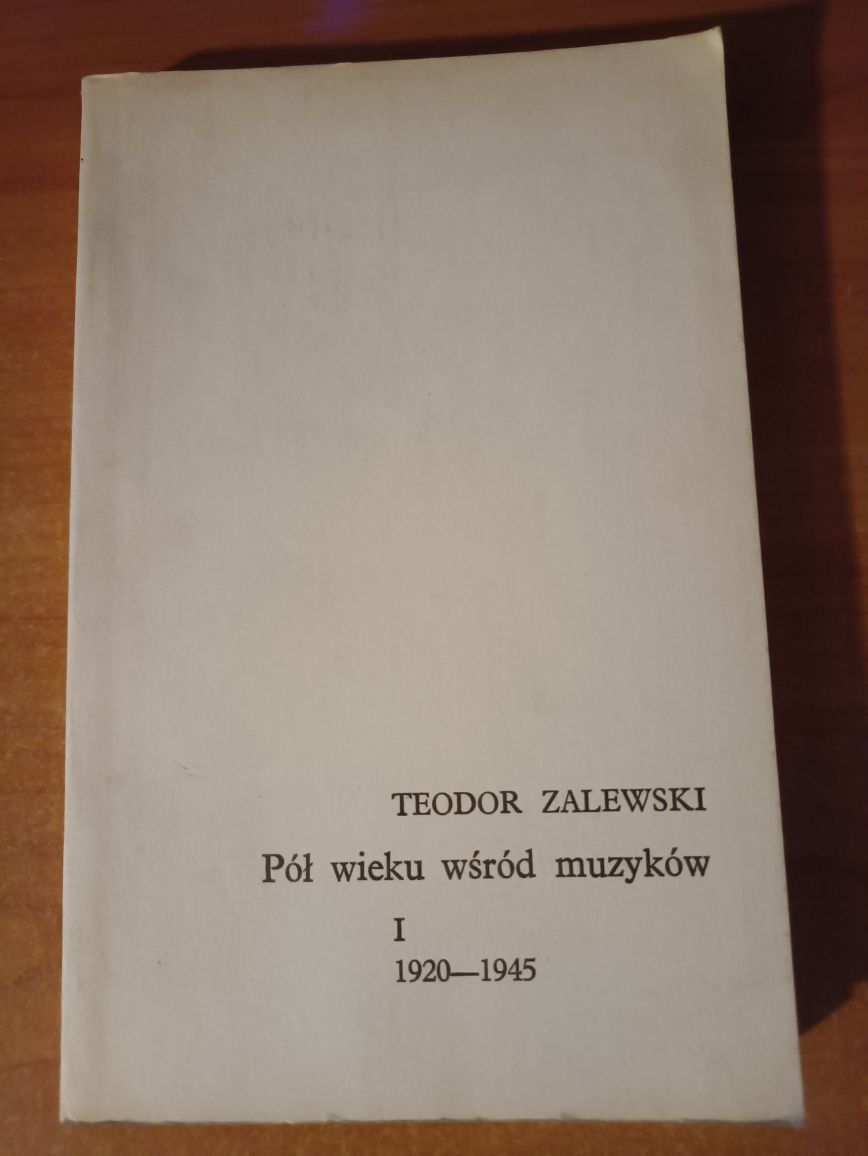 Teodor Zalewski "Pół wieku wśród muzyków tom I"