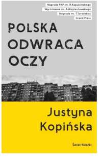 Polska odwraca oczy. Reportaże Justyny Kopińskiej