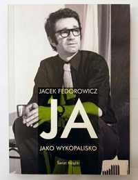 Ja jako wykopalisko - Jacek Fedorowicz
