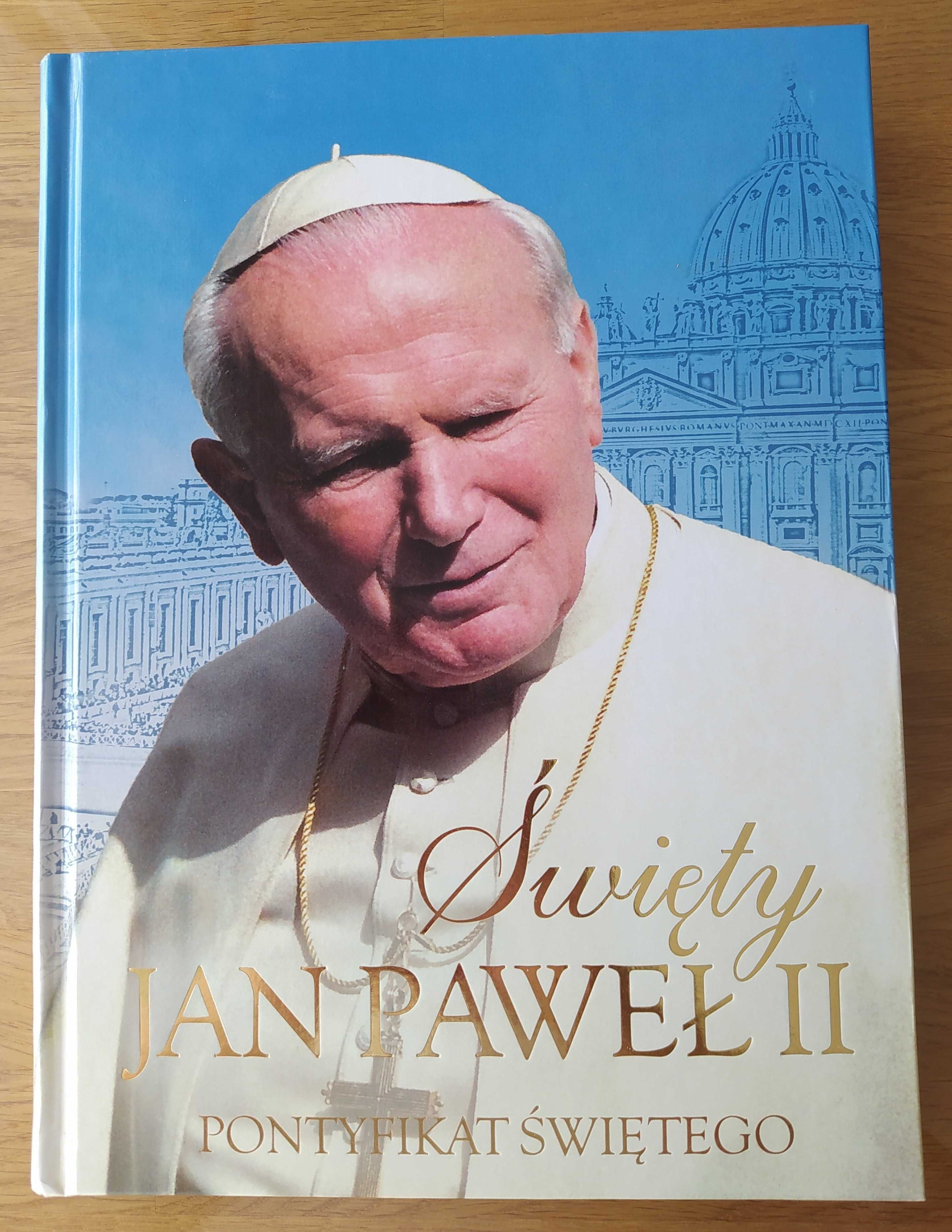 Święty Jan Paweł II pontyfikat świętego