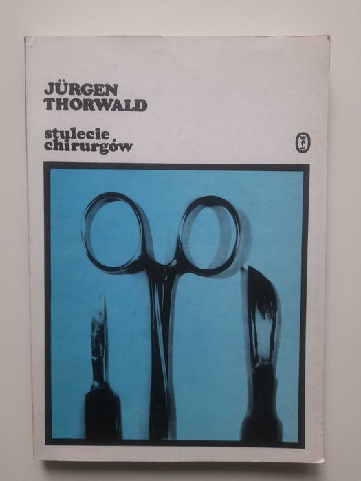 Stulecie chirurgów Jurgen Thorwald 1989