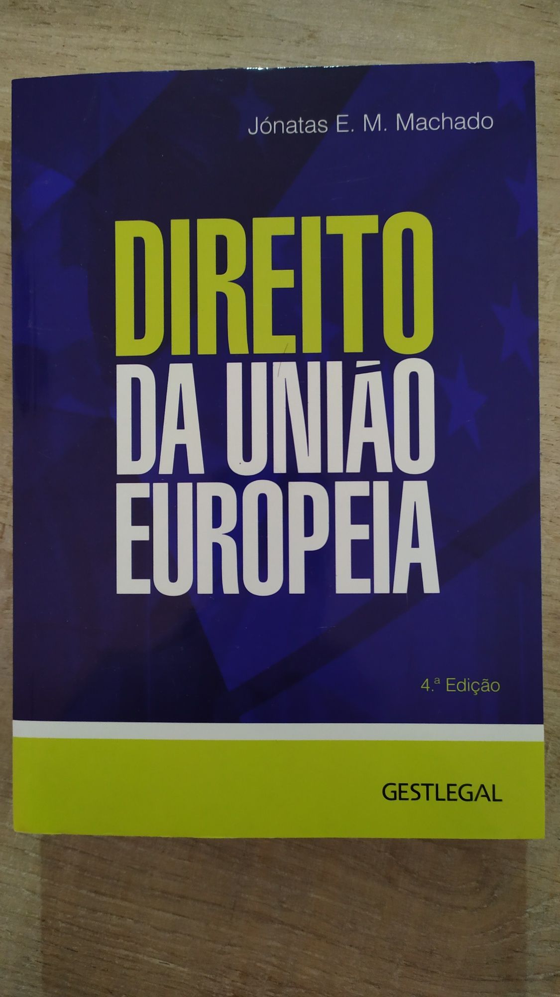 Direito da União Europeia (4ª Edição) | Jónatas E. M. Machado