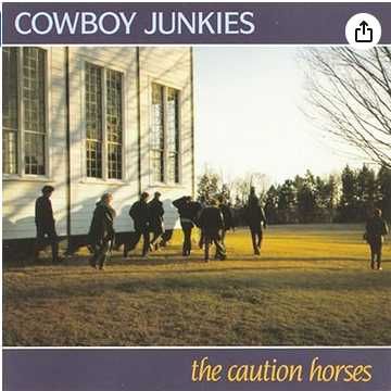 Cowboy Junkies -  The Caution Horses - vinil