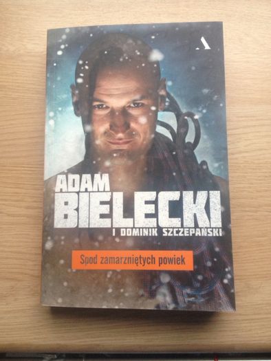 Adam Bielecki - Spod zamarzniętych powiek. Himalaizm.
