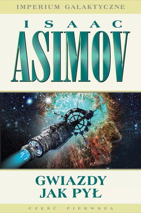 Imperium Galaktyczne. Tom 1. Gwiazdy Jak Pył Isaac Asimov