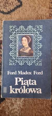 Piąta królowa - Ford Madox Ford wyd I PAX 1984