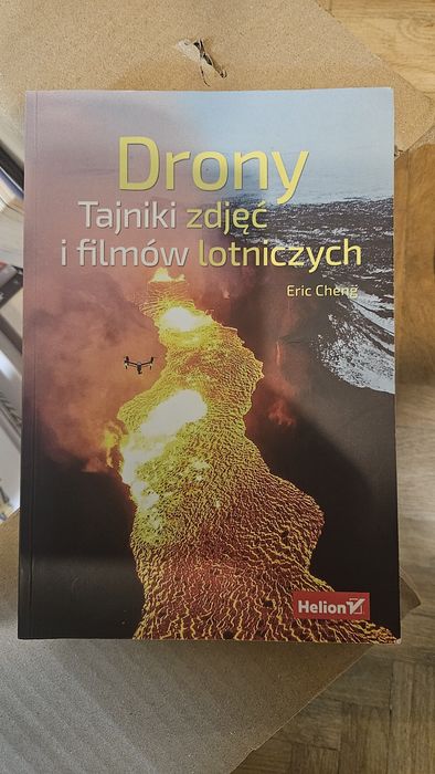 Drony. Tajniki zdjęć i filmów lotniczych