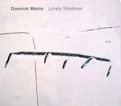 CD Dominik Wania - Lonely Shadows ECM 2686 nowa