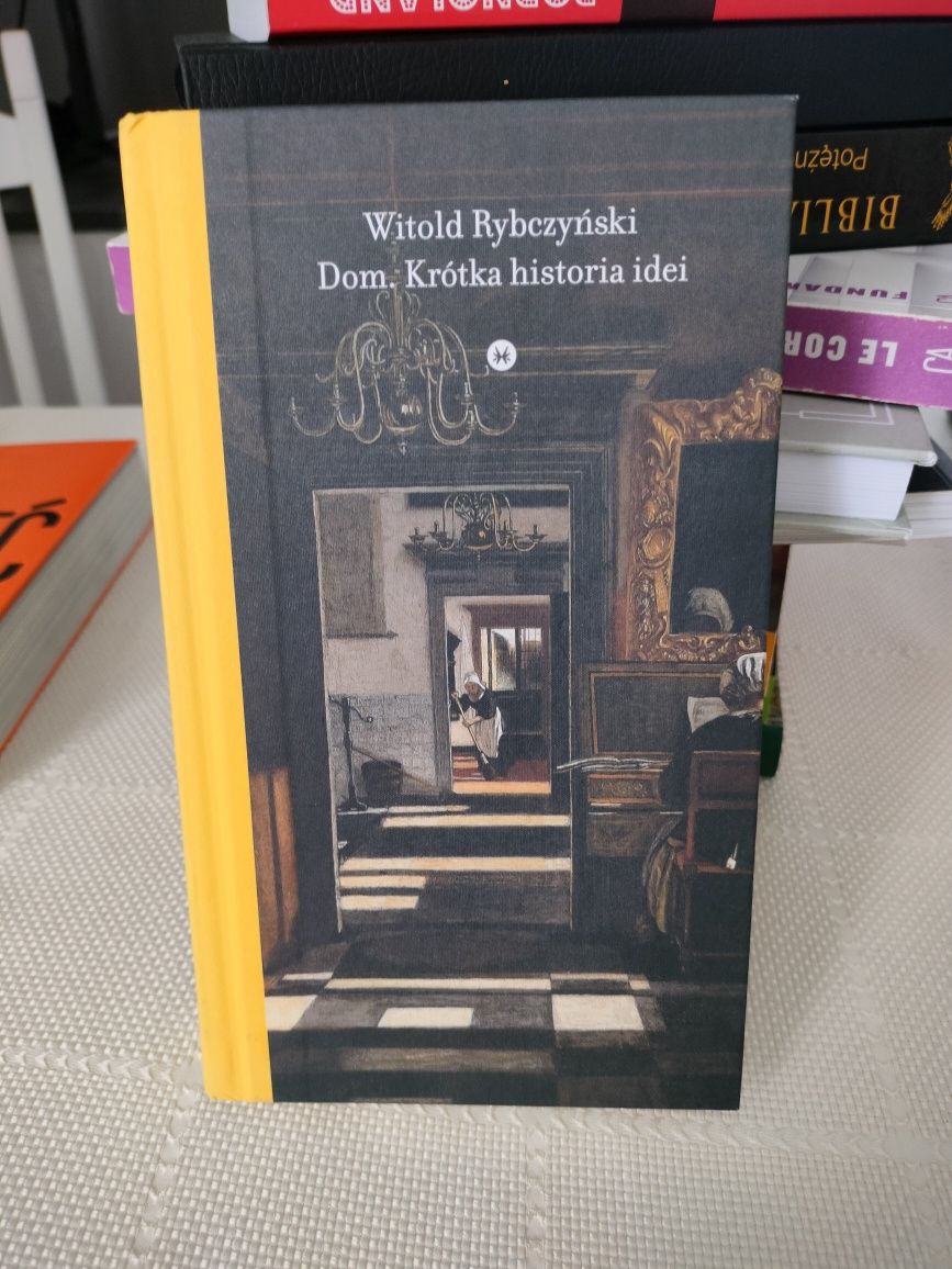 Dom. Krótka historia idei - Witold Rybczyński