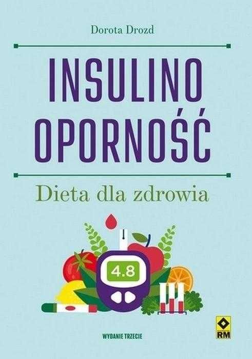 Insulinooporność Dieta dla zdrowia w.4
Autor: Dorota Drozd