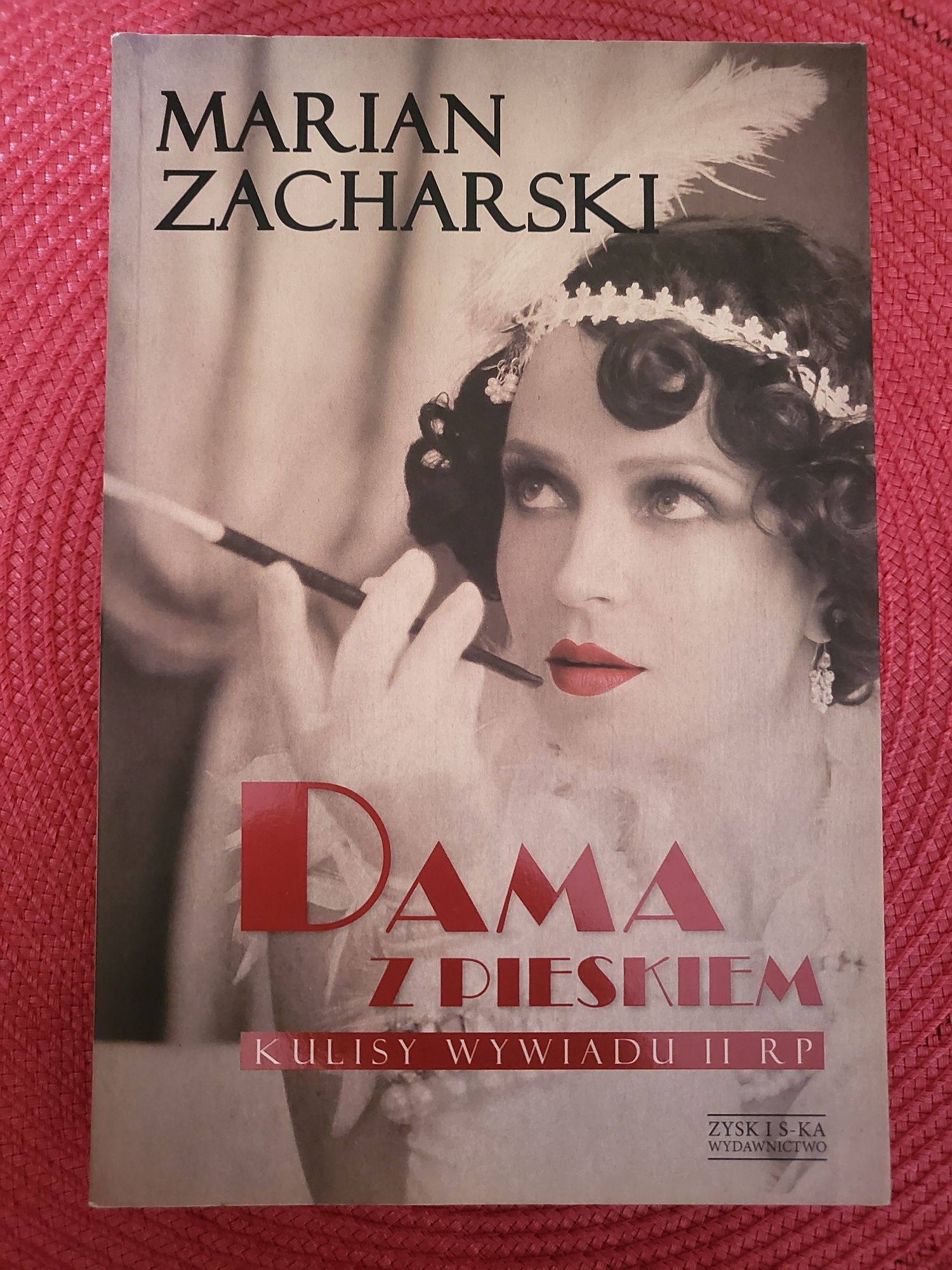 Marian Zacharski, Dama z pieskiem, kulisy wywiadu II RP.  Nowa