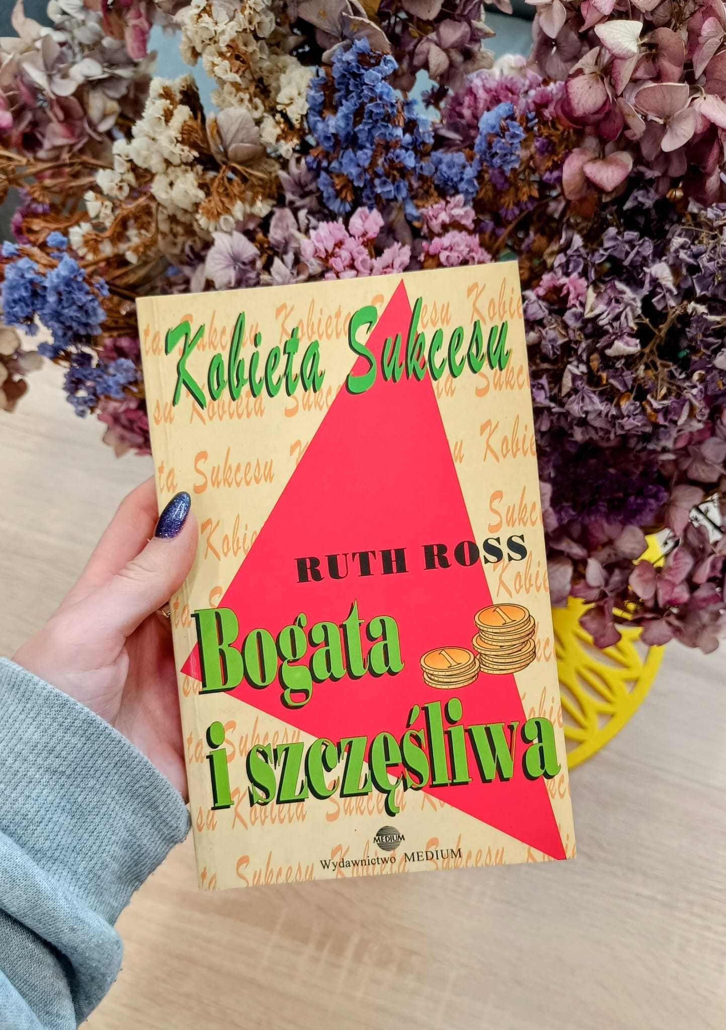 Kobieta sukcesu - Bogata i szczęśliwa - Ruth Ross